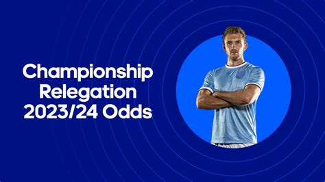 Championship Relegation Betting Odds 2023/24 .